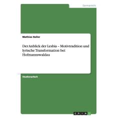 Imagem de Der Anblick der Lesbia - Motivtradition und lyrische Transformation bei Hofmannswaldau