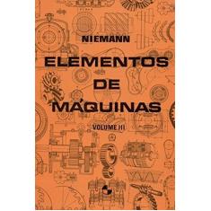 Imagem de Elementos de Máquinas - Vol. 3 - Niemann, Gustav - 9788521200352