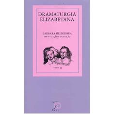 Imagem de Dramaturgia Elizabetana - Volume 33 - Barbara Heliodora - 9788527310406