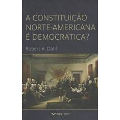Imagem de A Constituição Norte-Americana É Democrática? - Dahl, Robert A. - 9788522518043