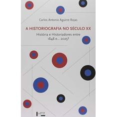 Imagem de Historiografia No Século Xx, A: História E Historiadores Entre 1848 e 2025? - Fernanda Correa Prado - 9788531416507
