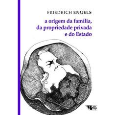 Imagem de A Origem da Família, da Propriedade Privada e do Estado. Em Conexão com as Pesquisas de Lewis H. Morgan - Friedrich Engels - 9788575596821