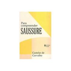 Imagem de Para Compreender Saussure - Carvalho, Castelar De - 9788532617842