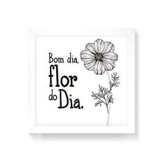Imagem de Arte Maníacos Quadro Decorativo Bom Dia, Flor do Dia - 50x50cm (Moldura em laca )