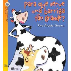 Imagem de Para que Serve uma Barriga Tão Grande? - Rosa Amanda Strausz - 9788532250544