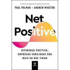 Imagem de Net Positive: Diferença Positiva: Empresas Corajosas Dão Mais do que Tiram