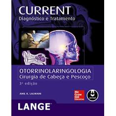 Imagem de Current - Diagnóstico e Tratamento - Otorrinolaringologia Cirurgia de Cabeça e Pescoço - 3ª Ed. 2013 - Lalwani, Anil K. ; Lalwani, Anil K. - 9788580552461