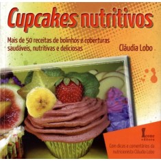 Imagem de Cupcakes Nutritivos - Lobo, Cláudia - 9788527412186