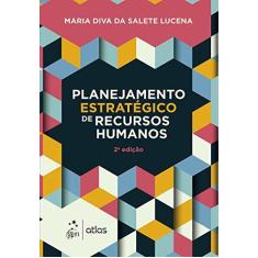 Imagem de Planejamento Estratégico de Recursos Humanos - Maria Diva Da Salete Lucena - 9788597011326