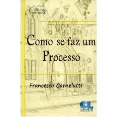 Imagem de Como Se Faz Um Processo - Série Clássicos Cultura & Leitura - Carnelutti, Francesco - 9788577540655
