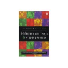 Imagem de Edificando Uma Igreja De Grupos Pequenos - Bill Donahue - 9788573676624