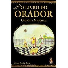 Imagem de O Livro do Orador - Oratória Maçônica - Conte, Carlos Brasilio - 9788537004999