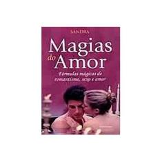 Imagem de Magias do Amor - Fórmulas Mágicas de Romantismo, Sexo e Amor - Eser, Sandra Arno Frank - 9788531514036