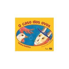 Imagem de O Caso dos Ovos - Col. Lagarta Pintada - Belinky, Tatiana - 9788508118700