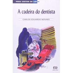 Imagem de Para Gostar de Ler Vol. 15 - A Cadeira do Dentista - Novaes, Carlos Eduardo - 9788508083169