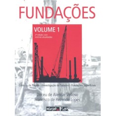 Imagem de Fundações - Volume 1 - Critérios de Projeto - Investigação do Subsolo - Fundações Superficiais - Velloso, Dirceu A.; Lopes, Francisco R. - 9788579750144