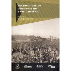 Imagem de Perspectivas da Cidadania No Brasil Império - Campos, Adriana Pereira; José Murilo De Carvalho - 9788520010334