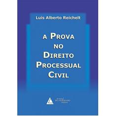 Imagem de A Prova Direito Processual Civil - Reichelt, Luis Alberto - 9788573486087