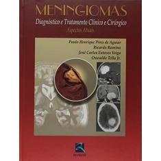 Imagem de Meningiomas - Diagnóstico e Tratamento Clínico e Cirúrgico - Aspectos Gerais - Tella Jr., Oswaldo; Aguiar, Paulo Henrique Pires De; Ramina, Ricardo - 9788537200278