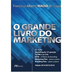 Imagem de O Grande Livro do Marketing - Souza, Francisco Alberto Madia - 9788576802273