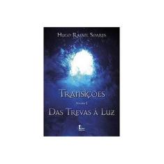 Imagem de Transições: Das Trevas à Luz - Volume 1 - Hugo Rafael Soares - 9788527412254