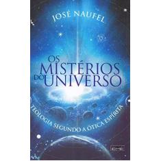 Imagem de Os Mistérios do Universo. Teologia Segundo a Ótica Espírita - José Naufel - 9788595440838