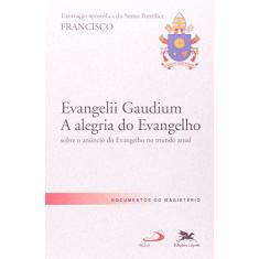 Imagem de Exortação Apostólica. "Evangelii Gaudium. A Alegria Do Evangelho" - Capa Comum - 9788515040858