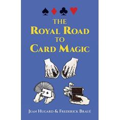 Imagem de The Royal Road To Card Magic - Braue, Frederick;hugard, Jean; - 9780486408439