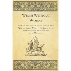 Imagem de Welsh Without Worry - An Easy and Helpful Guide for all who Wish to Learn Welsh - No Rules to be Memorized and No Grammar to be Mastered