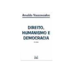 Imagem de Direito, Humanismo e Democracia - 2ª Edição 2006 - Vasconcelos, Arnaldo - 9788574207544