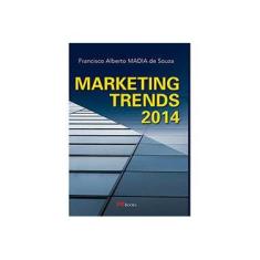 Imagem de Marketing Trends 2014 - Souza, Francisco Alberto Madia - 9788576802297
