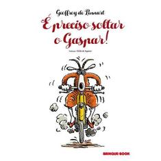 Imagem de É Preciso Soltar o Gaspar! - Pennart, Geoffroy De - 9788574125404