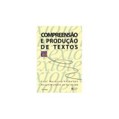 Imagem de Compreensão e Produção de Textos - 10ª Edição - Souza, Luiz Marques De - 9788532614902