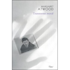 Imagem de Transtorno Moral - Atwood, Margaret - 9788532525062
