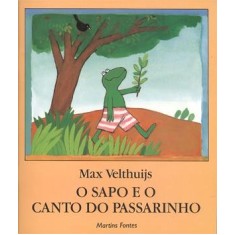 Imagem de O Sapo e o Canto do Passarinho - 2ª Ed. - 2010 - Velthuijs, Max - 9788533615441