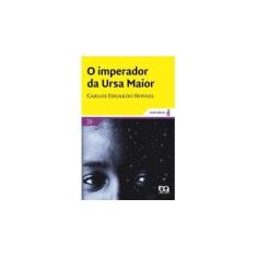 Imagem de O Imperador da Ursa Maior - Col. Sinal Aberto - 3ª Ed. 2006 - Novaes, Carlos Eduardo - 9788508106608