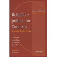 Imagem de Religião e Política no Cone Sul - Argentina, Brasil e Uruguai - Eloisa Martin, Nicolas Guigou - 9788585115302