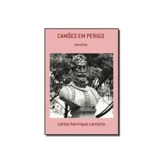 Imagem de Camões em Perigo - Carlos Henrique Carneiro - 9788591598021