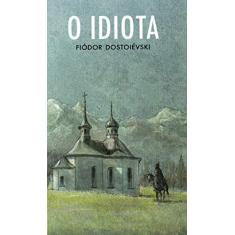 Imagem de O Idiota - Fiódor Dostoiévski - 9788572328920