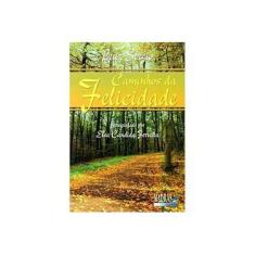 Imagem de Caminhos da Felicidade - Sergio, Luiz - 9788537002704