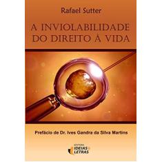 Imagem de A Inviolabilidade do Direito À Vida - Sutter, Rafael - 9788565893190