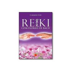 Imagem de Reiki Com Florais de Bach - Cid, Carmen - 9788581890555