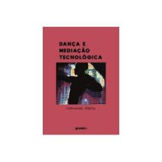 Imagem de Dança E Mediação Tecnológica - Fernanda Preta - 9788551602409