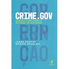 Imagem de Crime.gov: Quando corrupção e governo se misturam - Jorge Pontes - 9788547000769