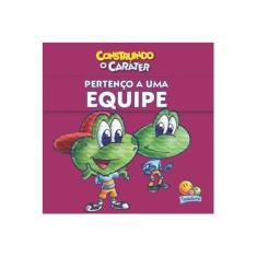Imagem de Construindo o Caráter - Pertenço A Uma Equipe - Editora Todolivro - 9788537620779