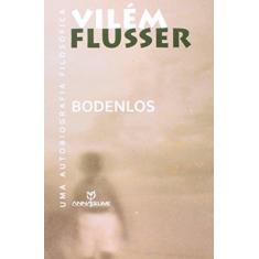 Imagem de Bodenlos - Uma Autobiografia Filosófica - Flusser, Vilem - 9788574196886