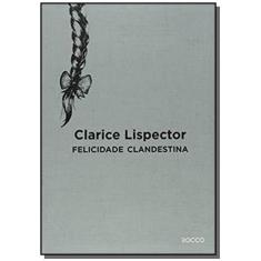 Imagem de Felicidade Clandestina - Edição Exclusiva - "lispector, Clarice" - 9788532529398