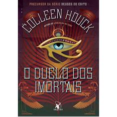 Imagem de O Duelo Dos Imortais – Precursor da Série Deuses do Egito - Houck, Colleen - 9788580417210
