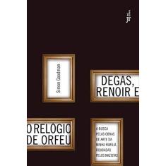 Imagem de Degas, Renoir E O Relógio De Orfeu - Goodman,simon - 9788503013079
