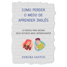 Imagem de Como Perder o Medo de Aprender Inglês - Debora Santos - 9788590683919